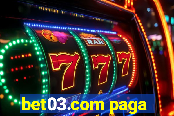 bet03.com paga